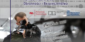 Konferencja "Nauka dla Obronności i Bezpieczeństwa MSPO 2023"